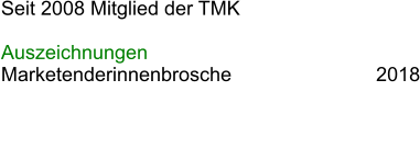 Seit 2008 Mitglied der TMK  Auszeichnungen Marketenderinnenbrosche				2018